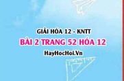 Giải bài 2 trang 52 Hóa 12 Kết nối tri thức SGK